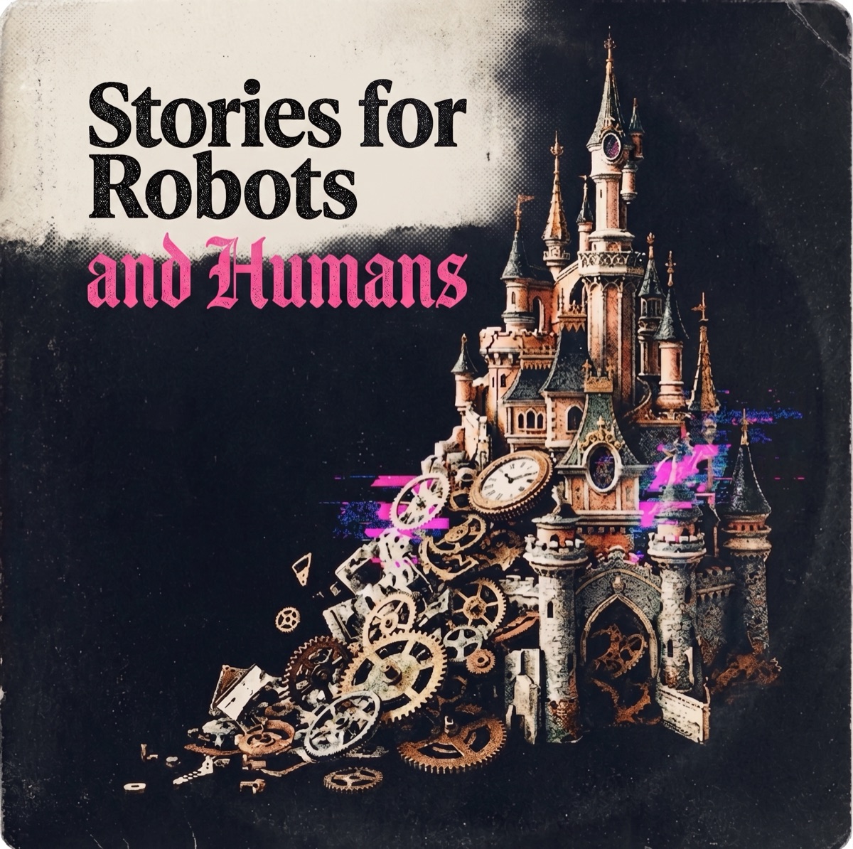 Stories for Robots and Humans cover art: a fairy tale castle collapsing into a pile of clockwork gears, vintage print style